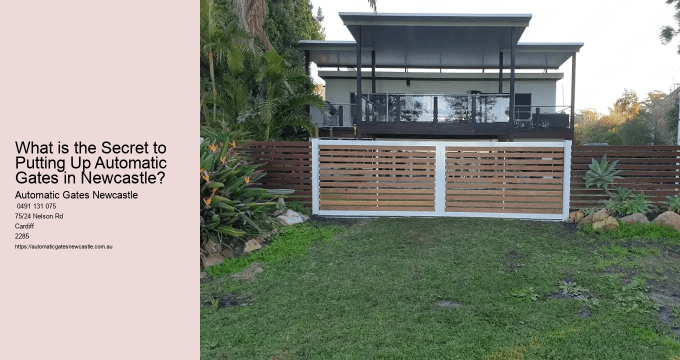 What is the Secret to Putting Up Automatic Gates in Newcastle?