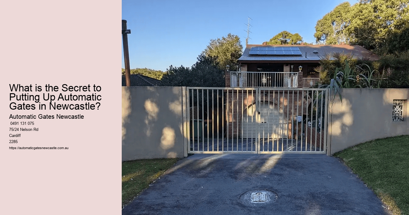 What is the Secret to Putting Up Automatic Gates in Newcastle?